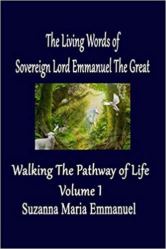 The Living Words Of Sovereign Lord Emmanuel The Great:Volume 1